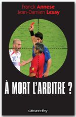 Couverture ebook de À mort l'arbitre ?, de Franck Annese, Jean-damien Lesay