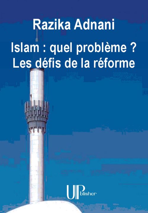Couverture ebook de Islam : quel problème ? Les défis de la réforme, de Razika Adnani