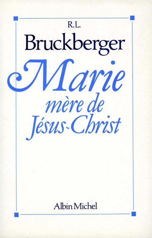 Couverture ebook de Marie, mère de Jésus-Christ, de Raymond léopol Bruckberger