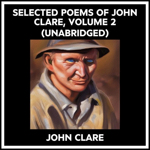 audiobook cover of Selected Poems Of John Clare, Volume 2 (Unabridged), by John Clare