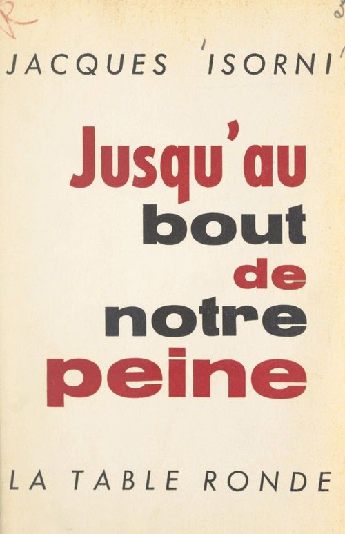 ebook cover of Jusqu'au bout de notre peine, by Jacques Isorni