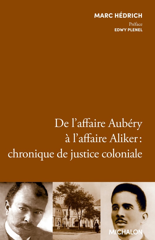 ebook cover of De l'affaire Aubéry à l'affaire Aliker : chronique de justice coloniale, by Marc Hédrich