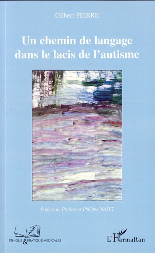 ebook cover of Un chemin de langage dans le lacis de l'autisme, by Gilbert Pierre