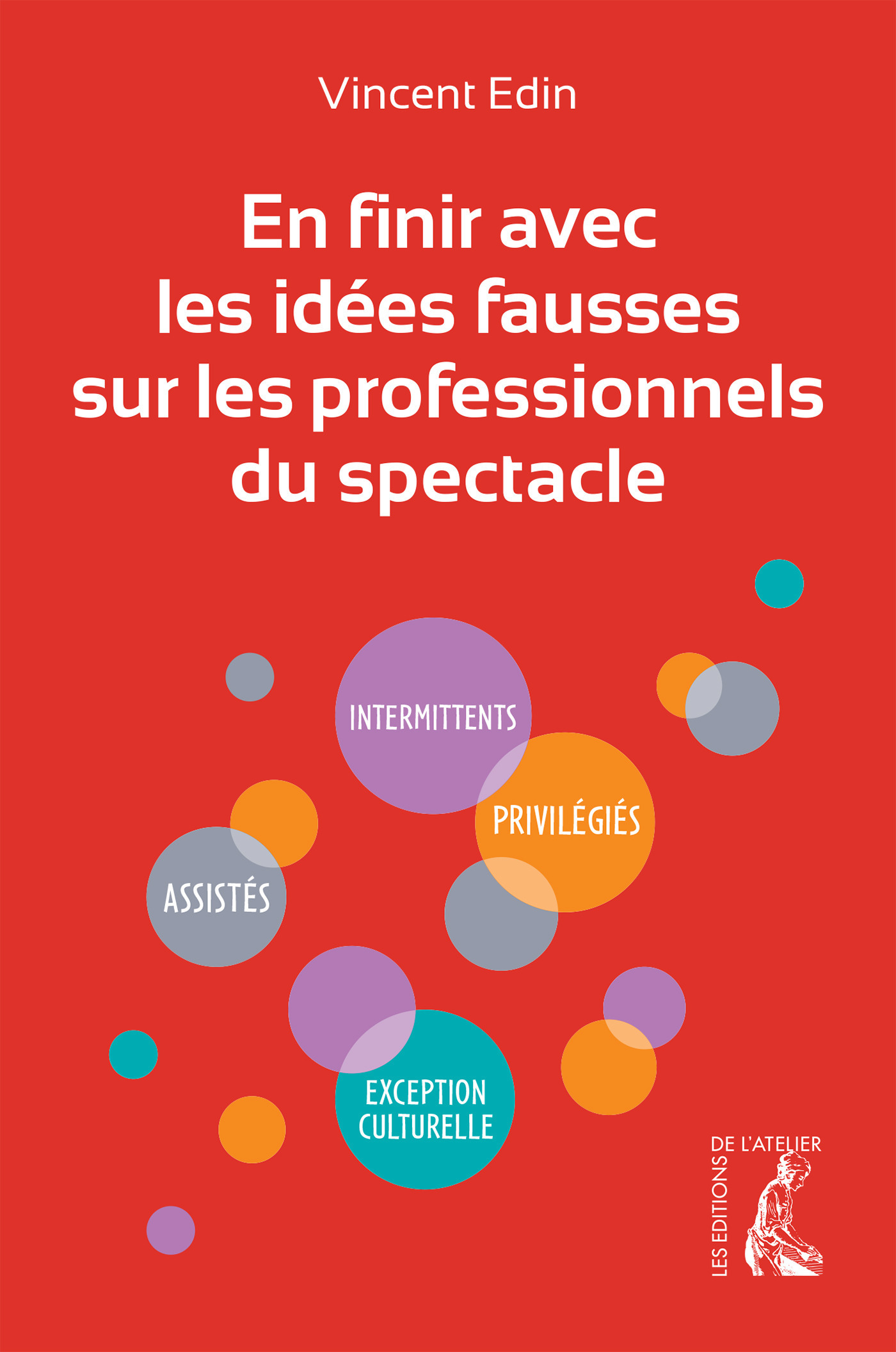 ebook cover of En finir avec les idées fausses sur les professionnels du spectacle, by Vincent Edin