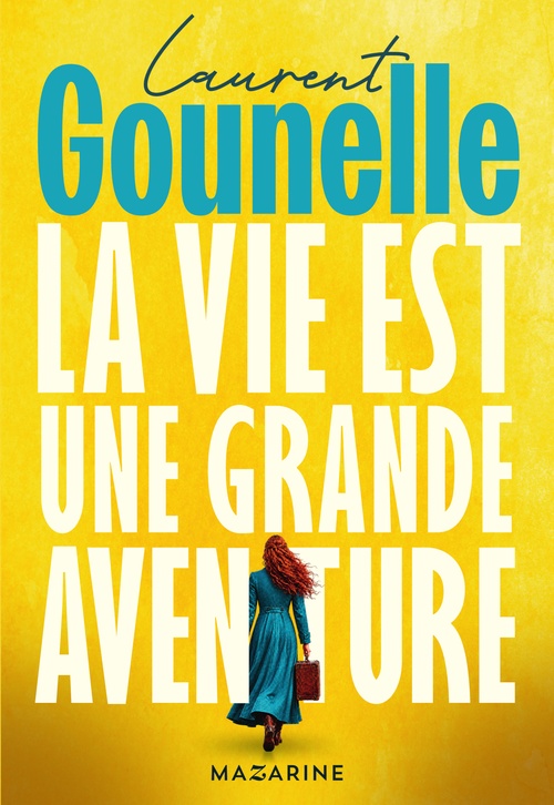 Couverture ebook de La vie est une grande aventure, de Laurent Gounelle