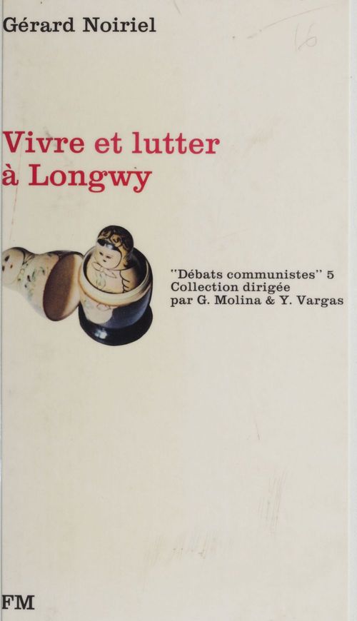 ebook cover of Vivre et lutter à Longwy, by Benaceur Azzaoui, Gerard Noiriel