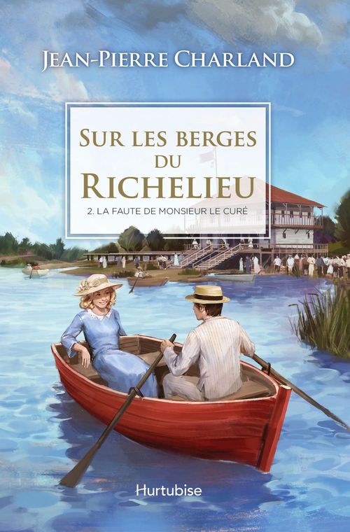 ebook cover of Sur les berges du Richelieu T2 - La faute de monsieur le curé, by Jean-Pierre Charland