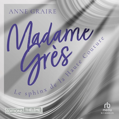 Couverture audiobook de Madame Grès: Le sphinx de la Haute Couture, de Anne Graire