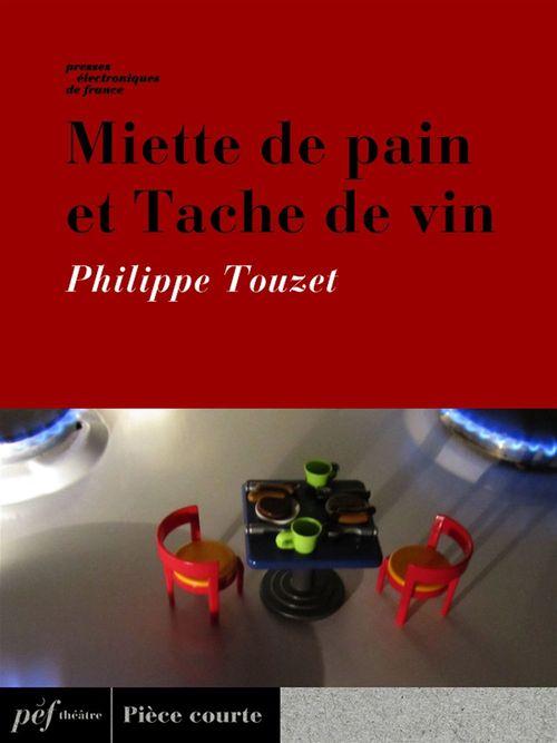 ebook cover of Miette de pain et Tache de vin, by Philippe Touzet