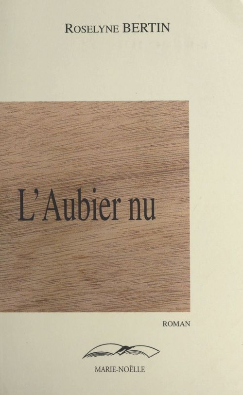 Couverture ebook de L'aubier nu, de Roselyne Bertin