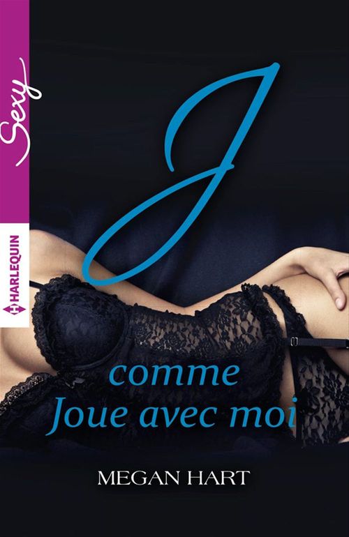 ebook cover of J comme Joue avec moi, by Megan Hart