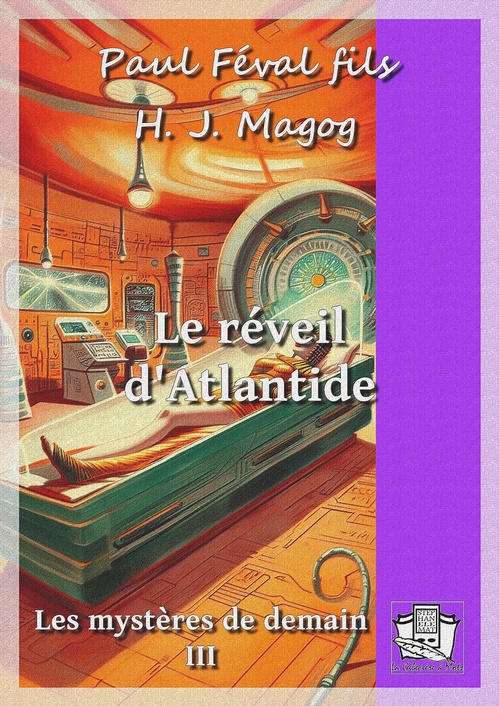 Couverture ebook de Le réveil d'Atlantide, de H. J. Magog, Paul Feval Fils