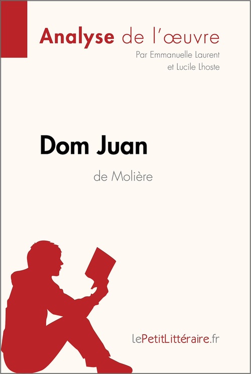 Couverture ebook de Dom Juan de Molière (Analyse de l'oeuvre), de Emmanuel Laurent, Lucile Lhoste