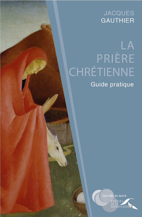 Couverture ebook de La prière chrétienne - Guide pratique, de Jacques Gauthier