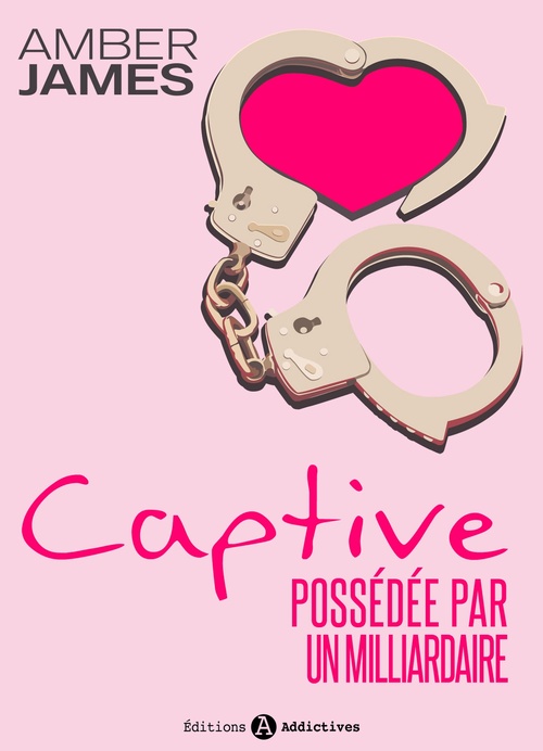 ebook cover of La captive - possédée par un milliardaire, by Amber James