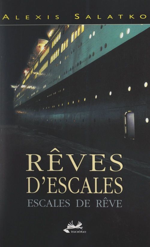 Couverture ebook de Rêves d'escales, escales de rêve, de Alexis Salatko