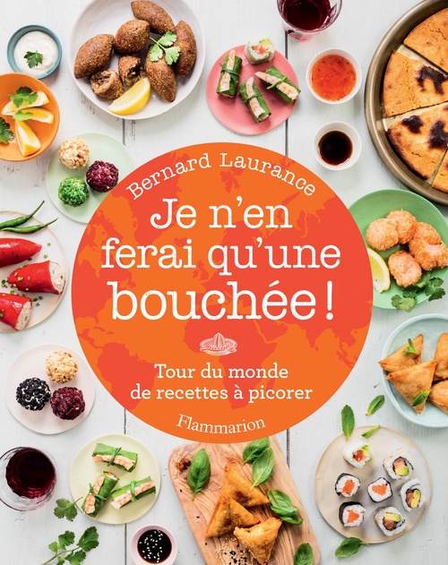 ebook cover of Je n'en ferai qu'une bouchée ! Tour du monde de recettes à picorer, by Bernard Laurance
