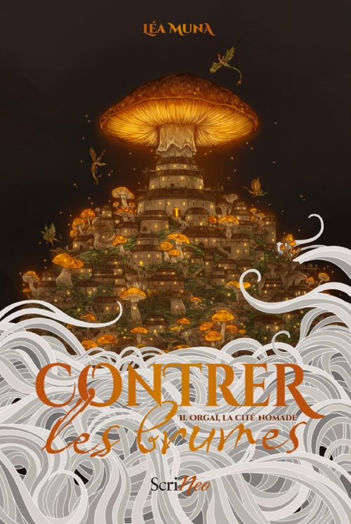 ebook cover of Contrer les brumes - Tome 2 Orgaï, la cité nomade, by Lea Muna