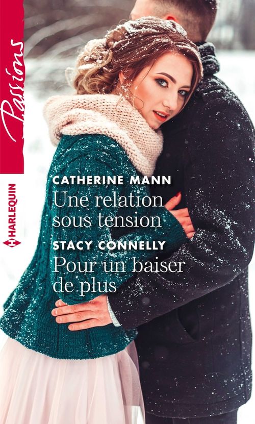 Couverture ebook de Une relation sous tension - Pour un baiser de plus, de Stacy Connelly, Catherine Mann