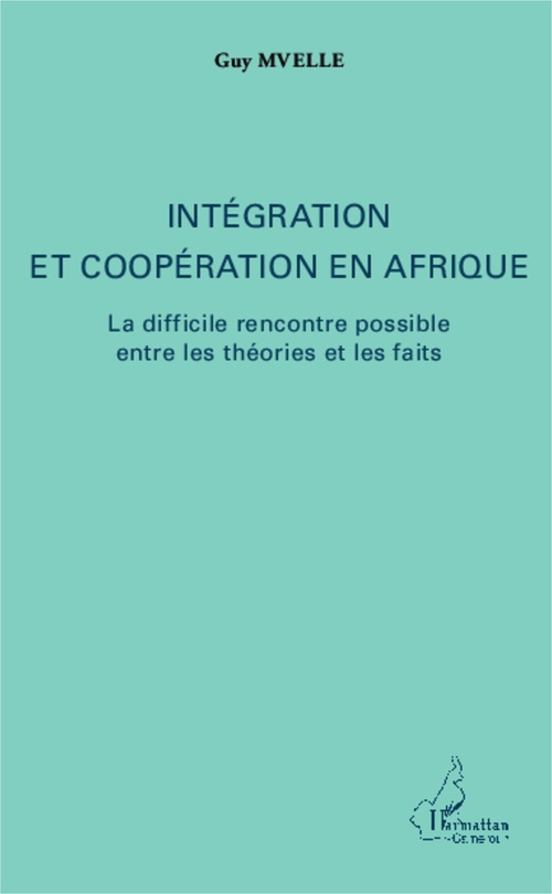 ebook cover of Intégration et coopération en Afrique, by Guy Mvelle