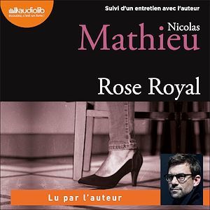 audiobook cover of Rose Royal, by Nicolas Mathieu