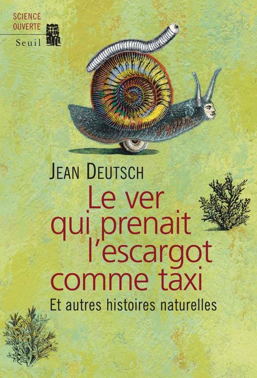 ebook cover of Le ver qui prenait l'escargot comme taxi. Et autres histoires naturelles, by Jean Deutsch