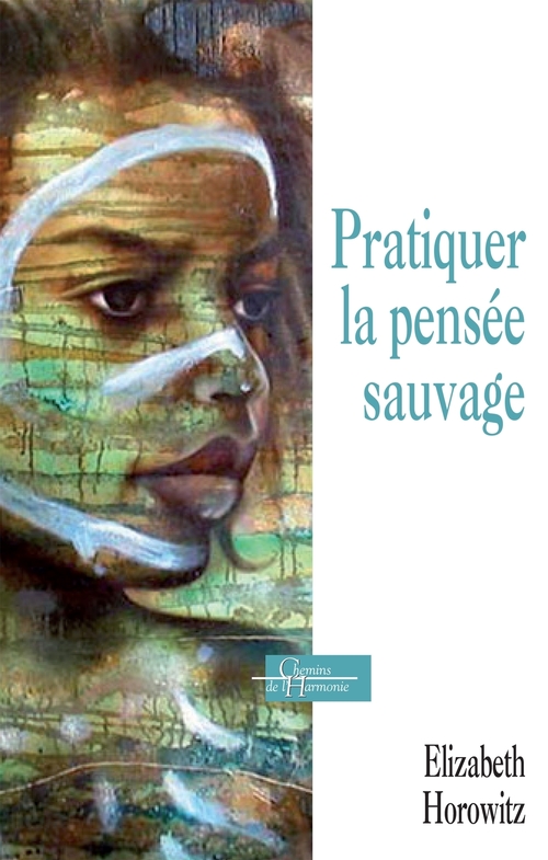 ebook cover of Pratiquer la pensée sauvage, by Elisabeth Horowitz