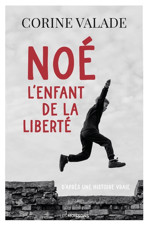 ebook cover of Noé, l'enfant de la liberté, by Corine Valade