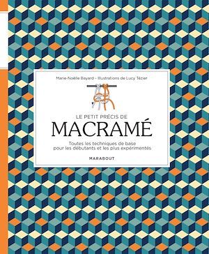 ebook cover of Le petit précis de macramé, by Marie-Noëlle Bayard, Lucy Tézier