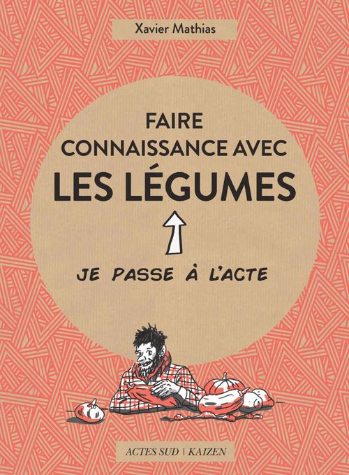 Couverture ebook de Faire connaissance avec les légumes, de Xavier Mathias
