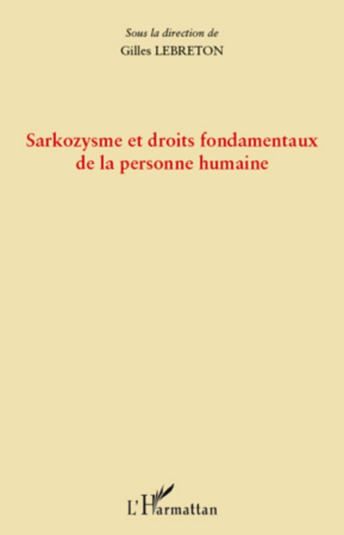 ebook cover of Sarkozysme et droits fondamentaux de la personne humaine, by Gilles Lebreton