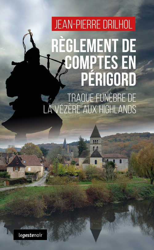 ebook cover of Règlement de comptes en Périgord : Traque funèbre de la Vézère aux Highlands, by Jean-Pierre Drilhol