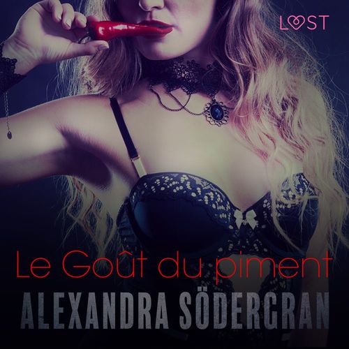Couverture audiobook de Le Goût du piment - Une nouvelle érotique, de Alexandra Sodergran