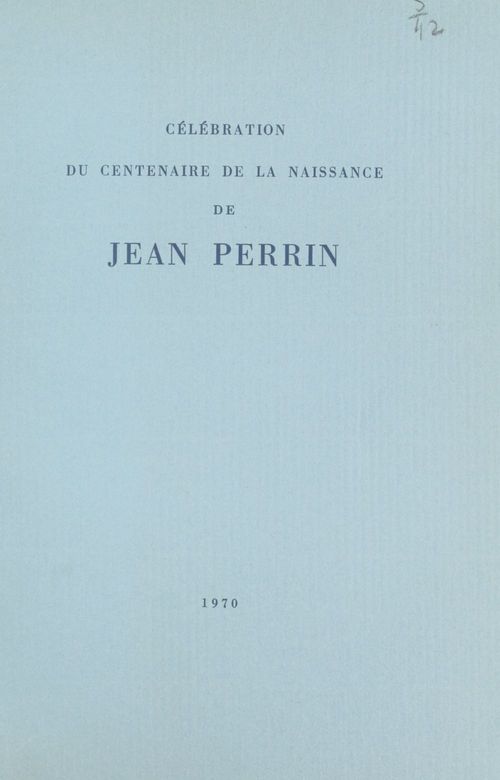 ebook cover of Célébration du Centenaire de la naissance de Jean Perrin, by Charles Sadron, Comite D'Organisation Du Centenaire De J, Louis De Broglie, Paul Couderc