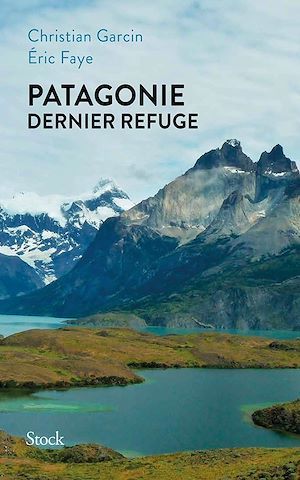 ebook cover of Patagonie dernier refuge, by Eric Faye, Christian Garcin