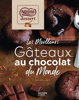 Couverture ebook de Nestlé dessert - Les meilleurs gâteaux au chocolat du monde, de Laetitia Laurent