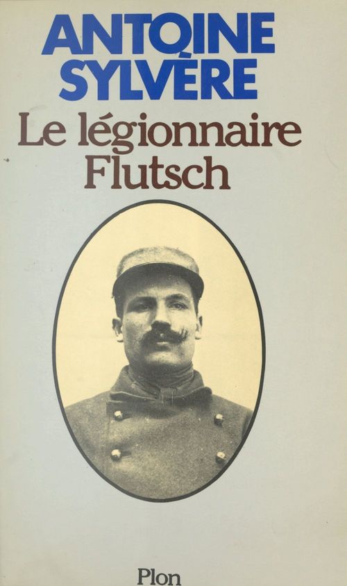 ebook cover of Le légionnaire Flutsch, by Antoine Sylvere