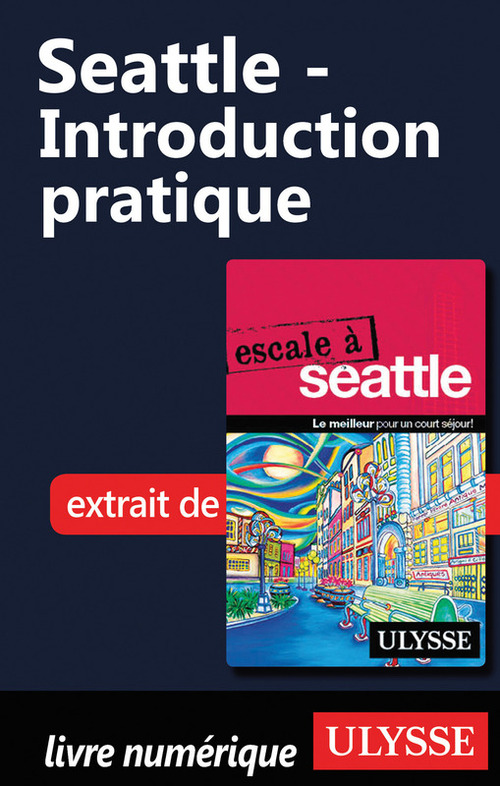 Couverture ebook de Seattle - Introduction pratique, de Christian Roy