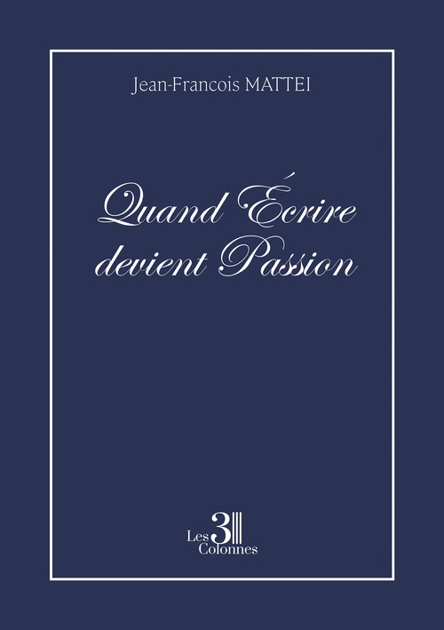 Couverture ebook de Quand Écrire devient Passion, de Jean-François Mattéi