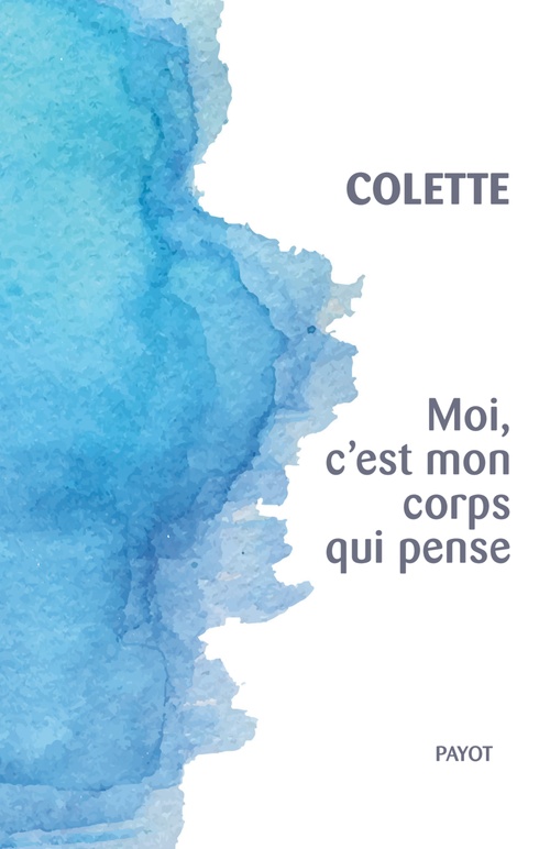 ebook cover of Moi, c'est mon corps qui pense, by Colette