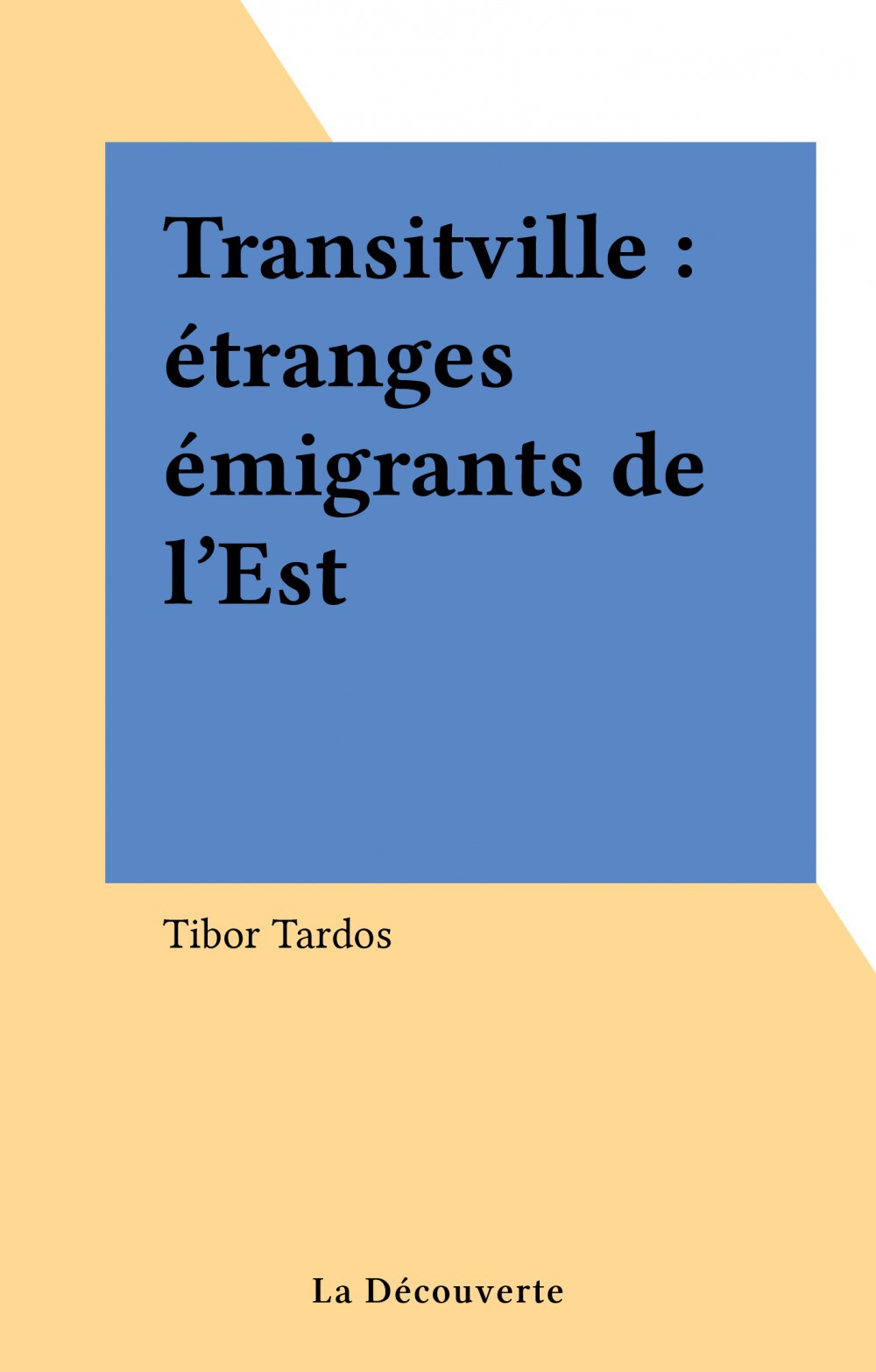Couverture ebook de Transitville : étranges émigrants de l'Est, de Tibor Tardos