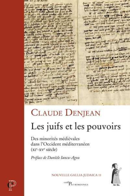 Couverture ebook de LES JUIFS ET LES POUVOIRS - DES MINORITES MEDIEVALES DANS L'OCCIDENT MEDITERRANEEN (XIE-XVE SIECLE), de Claude Denjean