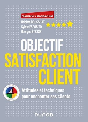Couverture ebook de Objectif Satisfaction client, de Brigitte Boussuat, Sylvie Esposito, Georges Etesse