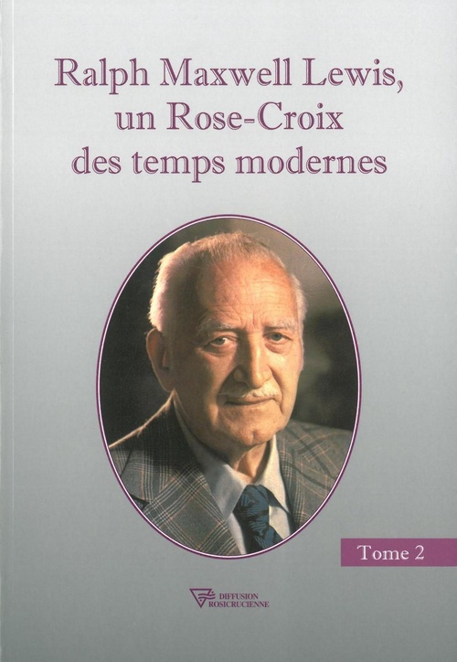 ebook cover of Ralph Maxwell Lewis, un Rose-Croix des temps modernes T2, by Ralph maxwell Lewis