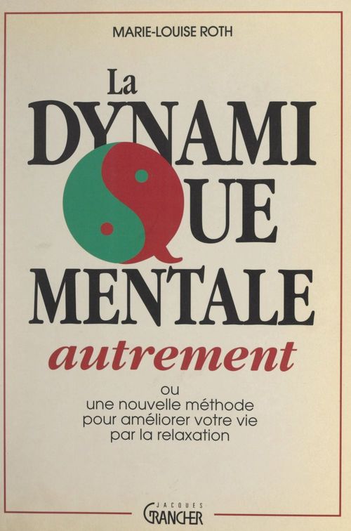Couverture ebook de La dynamique mentale autrement, de Marie-Louise Roth