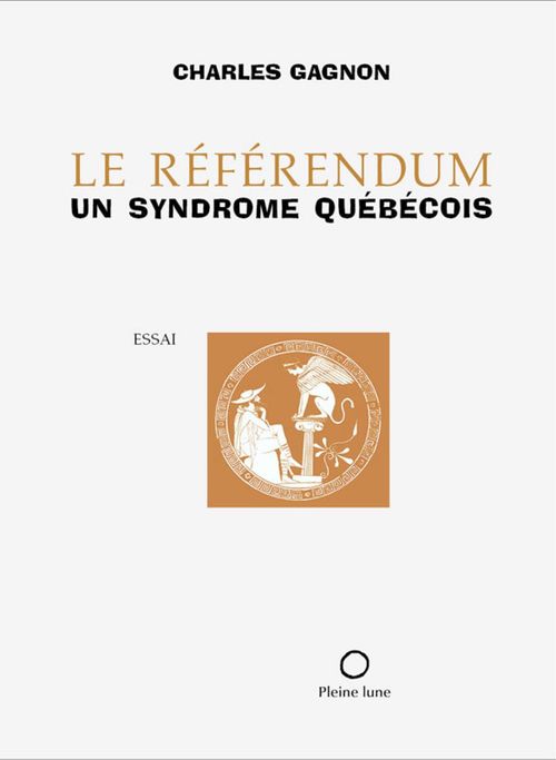 Couverture ebook de Le Référendum, un syndrome québécois, de Gagnon Charles