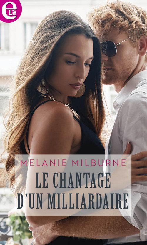 Couverture ebook de Le chantage d'un milliardaire, de Melanie Milburne