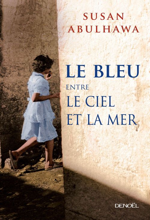 ebook cover of Le bleu entre le ciel et la mer, by Susan Abulhawa, Nordine Haddad