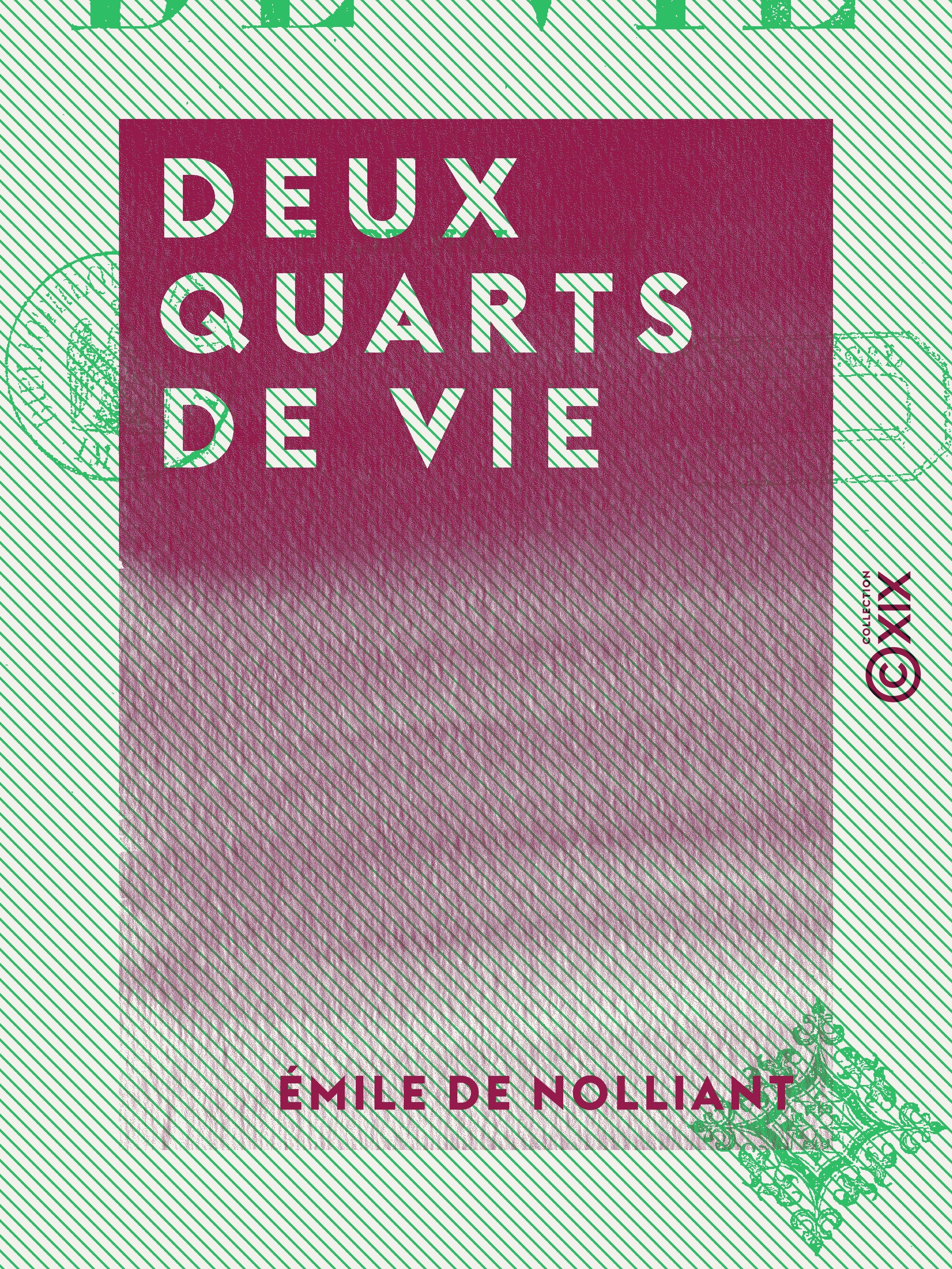 Couverture ebook de Deux Quarts de Vie, de Emile De Nolliant