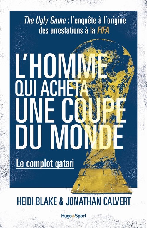 ebook cover of L'homme qui acheta une coupe du monde - Le complot qatari, by Heidi Blake, Jonathan Calvert